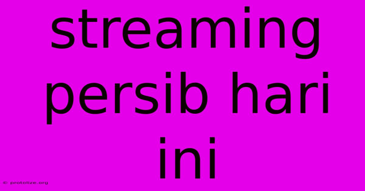 Streaming Persib Hari Ini