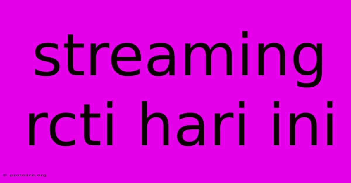 Streaming Rcti Hari Ini