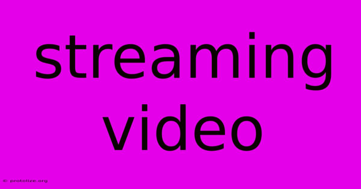 Streaming Video