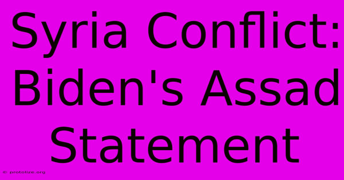 Syria Conflict: Biden's Assad Statement