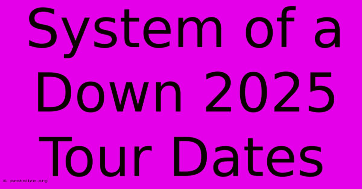 System Of A Down 2025 Tour Dates