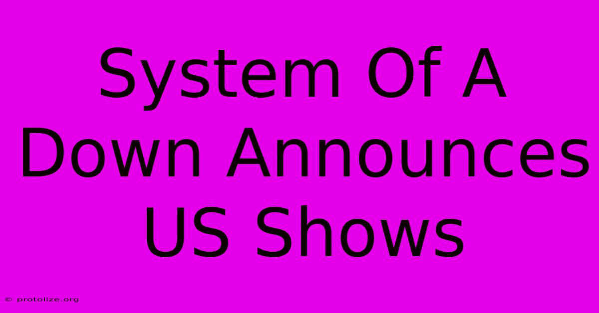 System Of A Down Announces US Shows