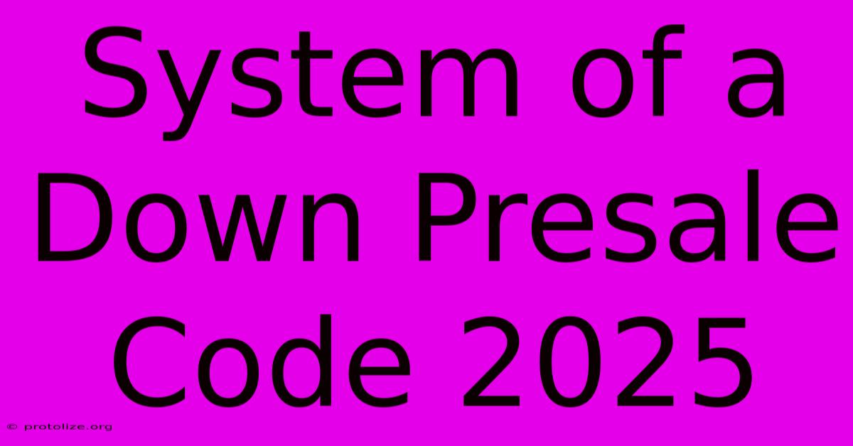 System Of A Down Presale Code 2025