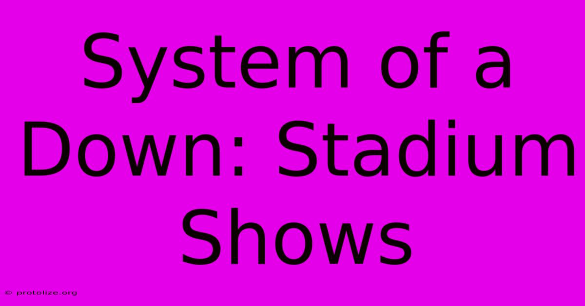 System Of A Down: Stadium Shows