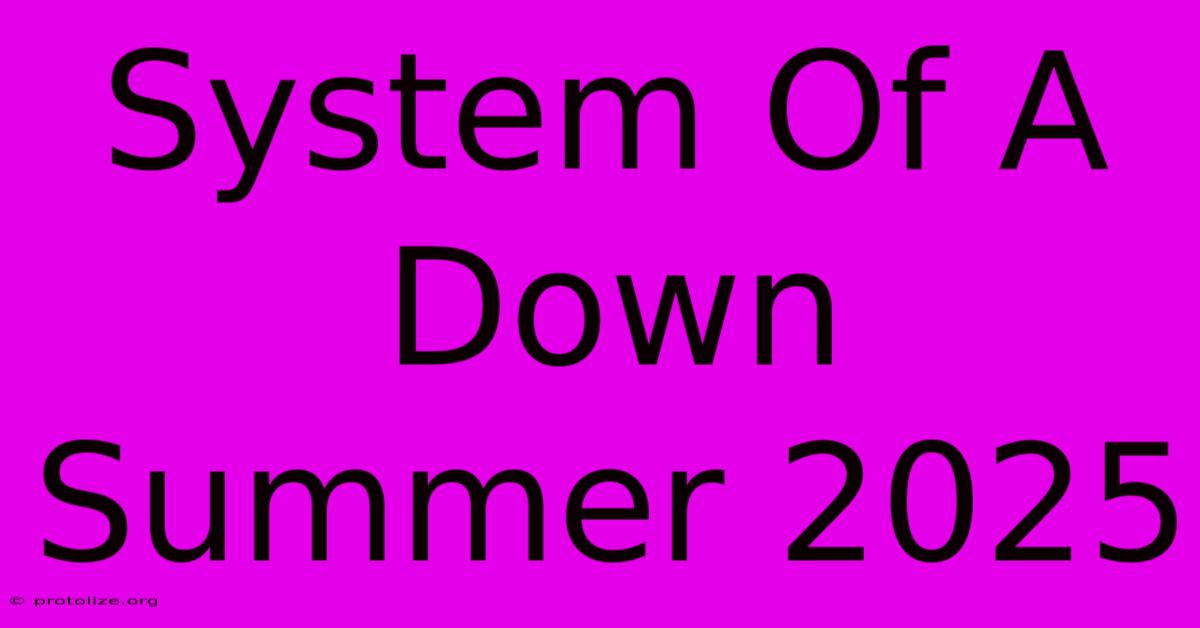 System Of A Down Summer 2025