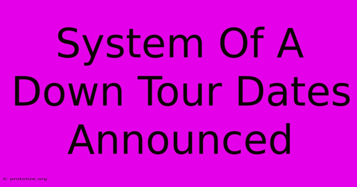 System Of A Down Tour Dates Announced