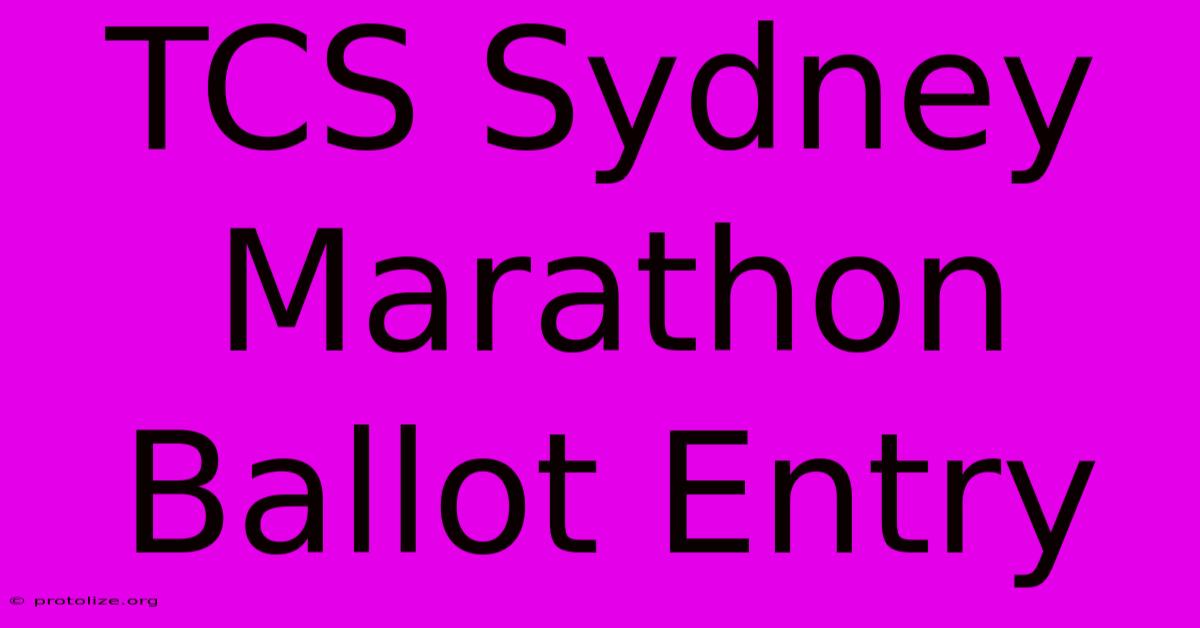 TCS Sydney Marathon Ballot Entry