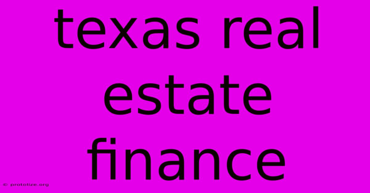 Texas Real Estate Finance Texas Real Estate Finance