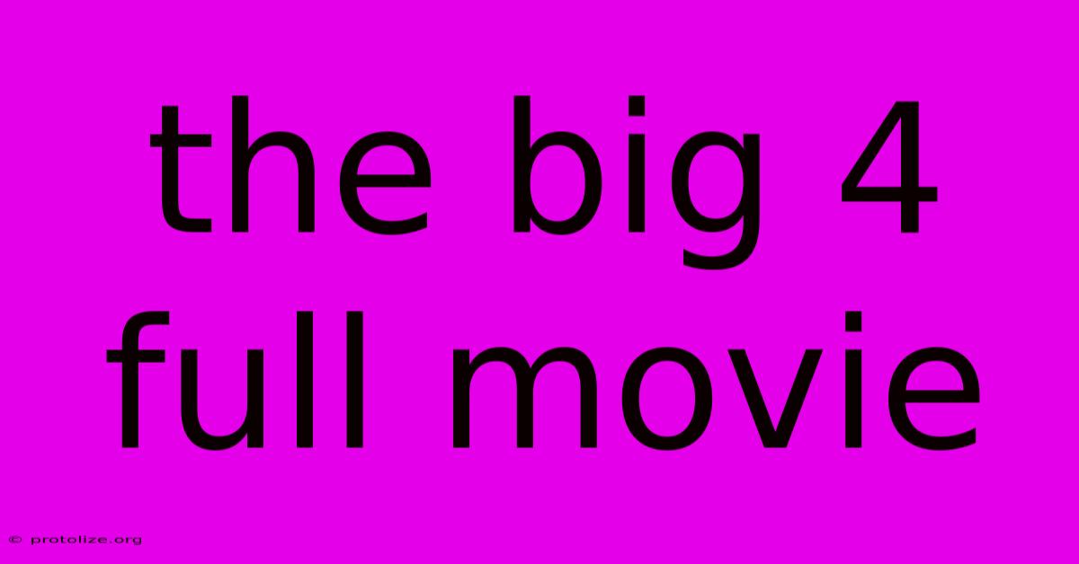 The Big 4 Full Movie