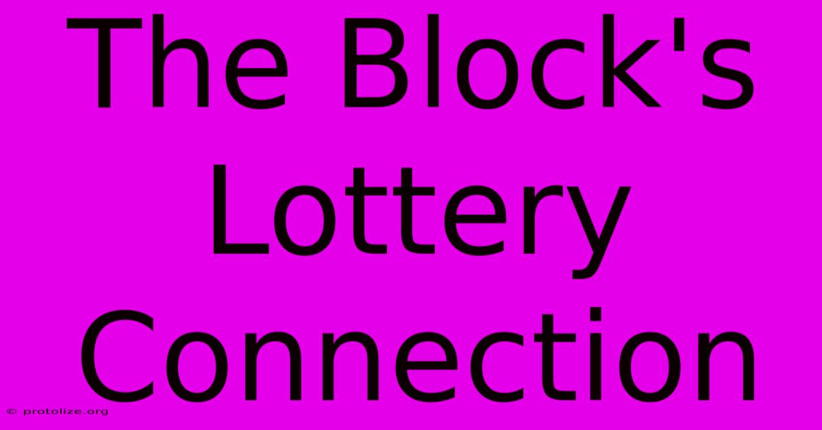 The Block's Lottery Connection