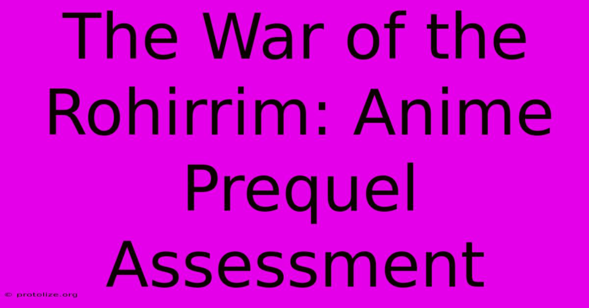 The War Of The Rohirrim: Anime Prequel Assessment