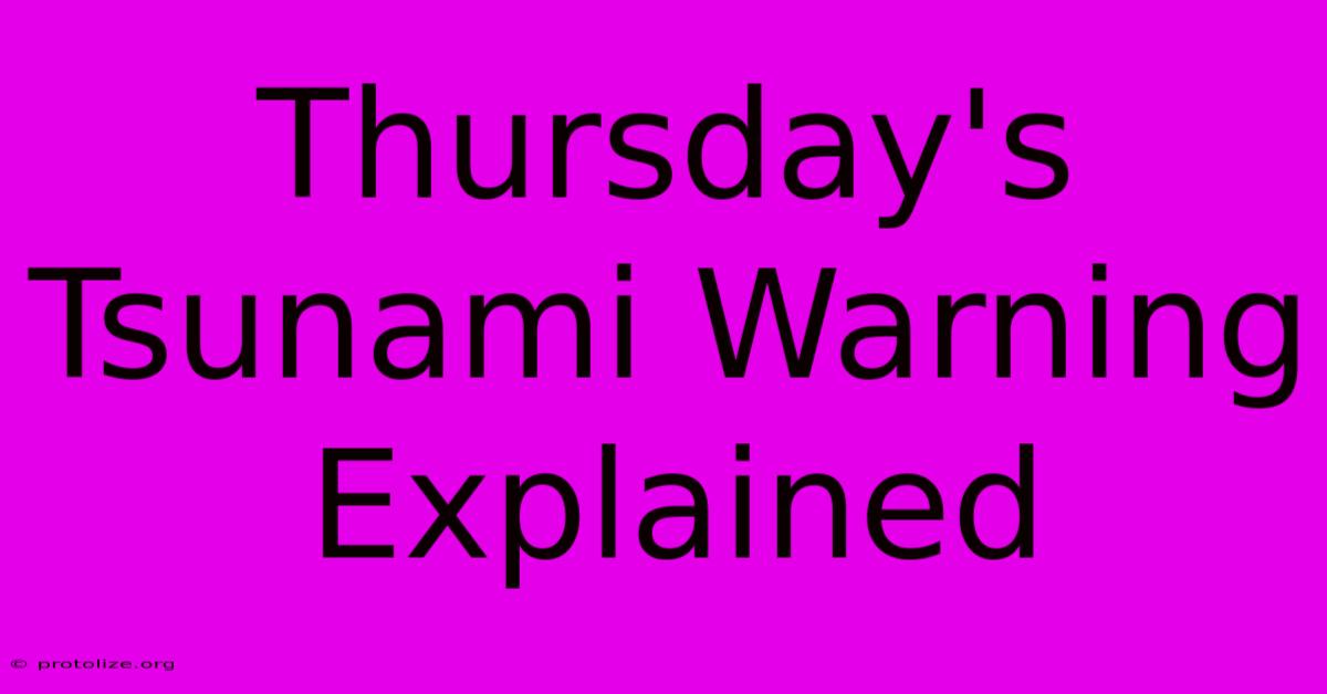 Thursday's Tsunami Warning Explained