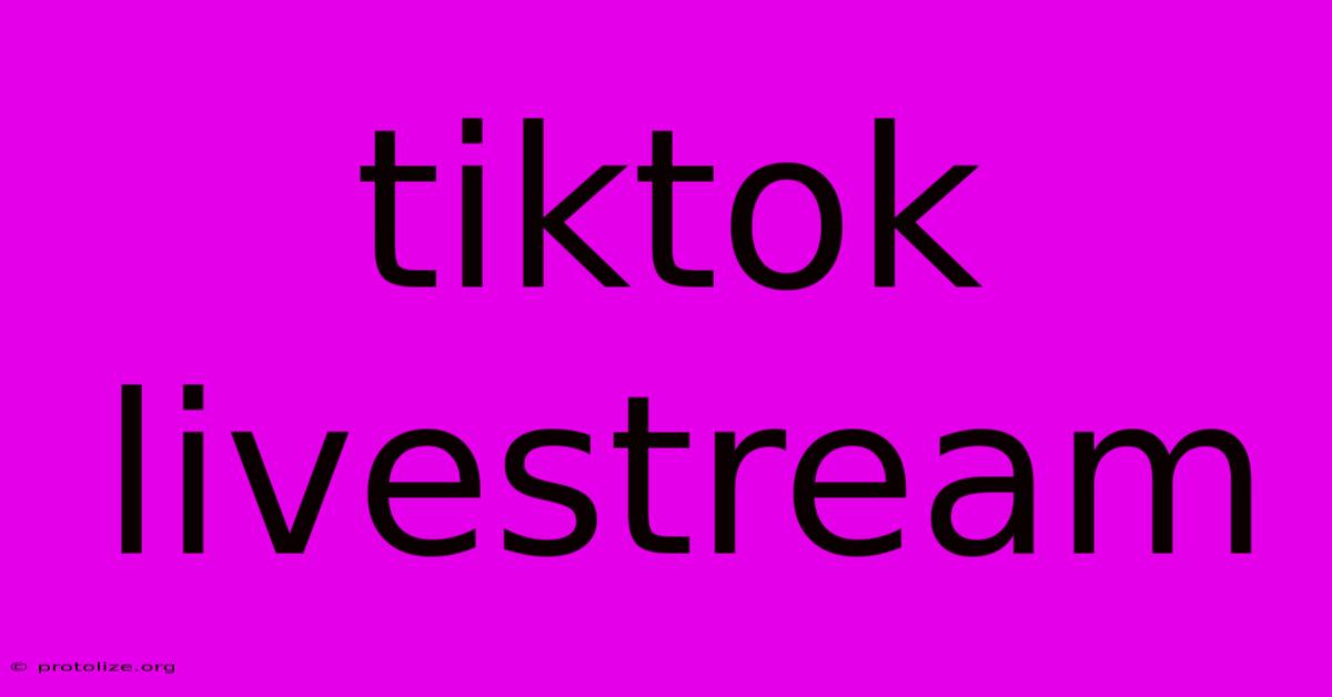 Tiktok Livestream