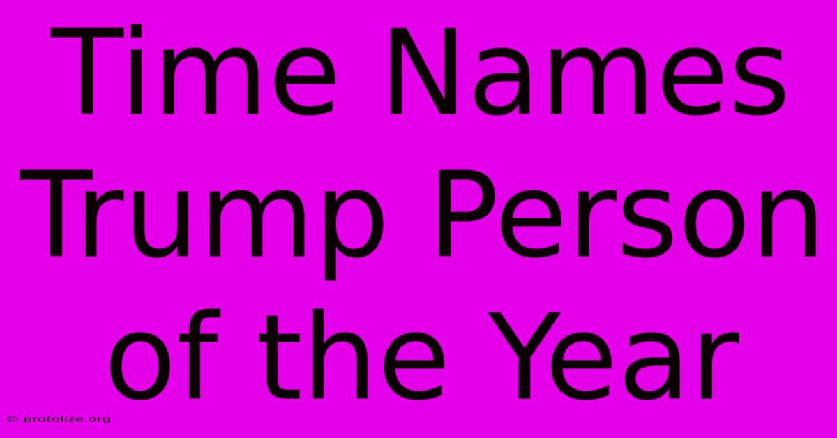 Time Names Trump Person Of The Year Time Names Trump Person Of The Year