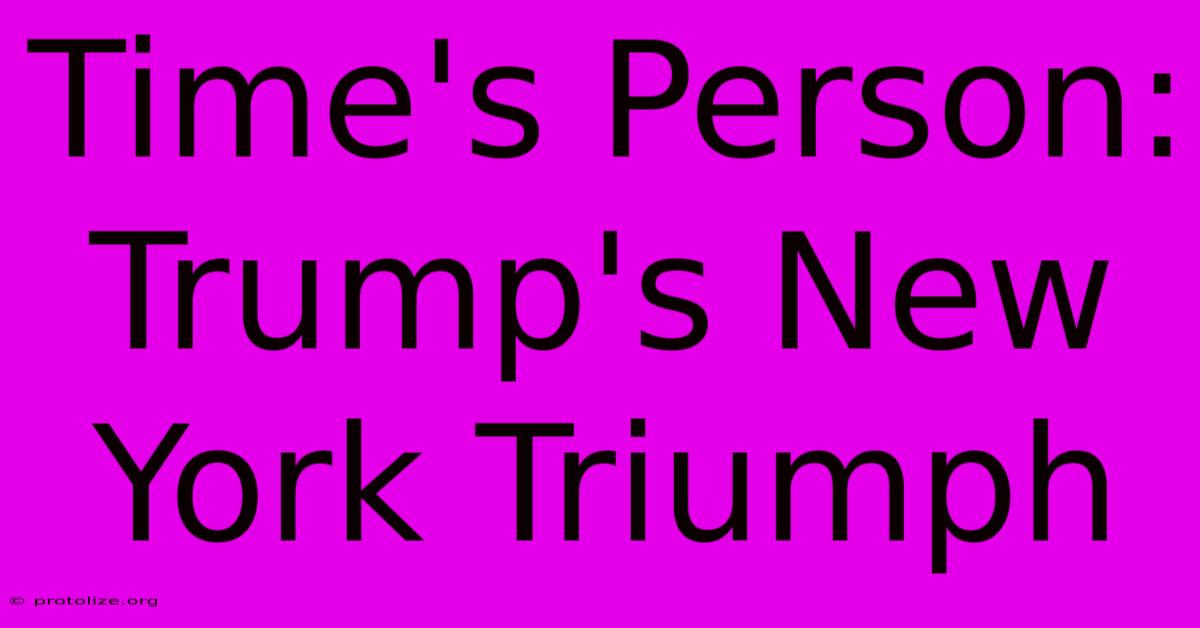 Time's Person: Trump's New York Triumph