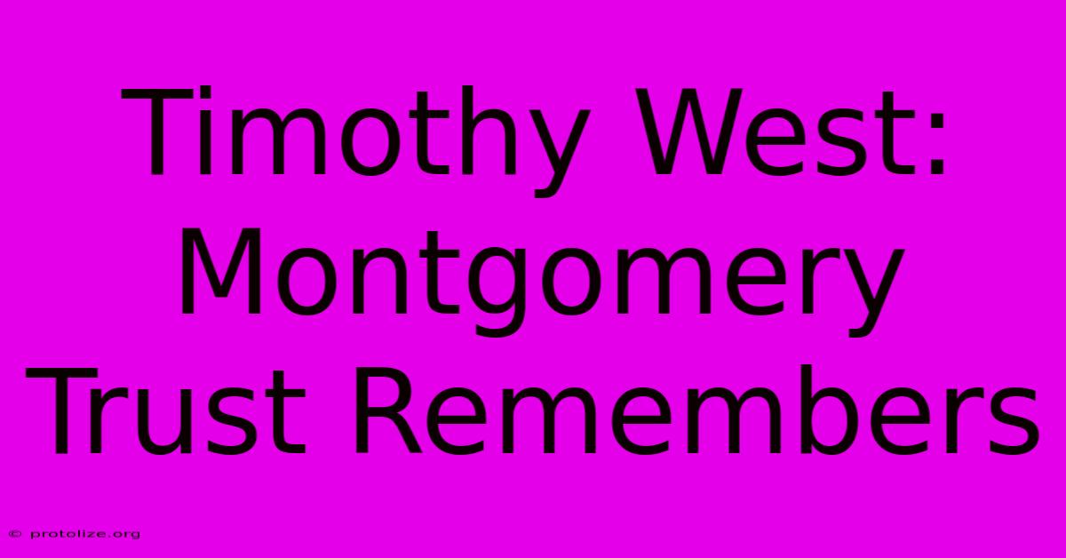 Timothy West: Montgomery Trust Remembers