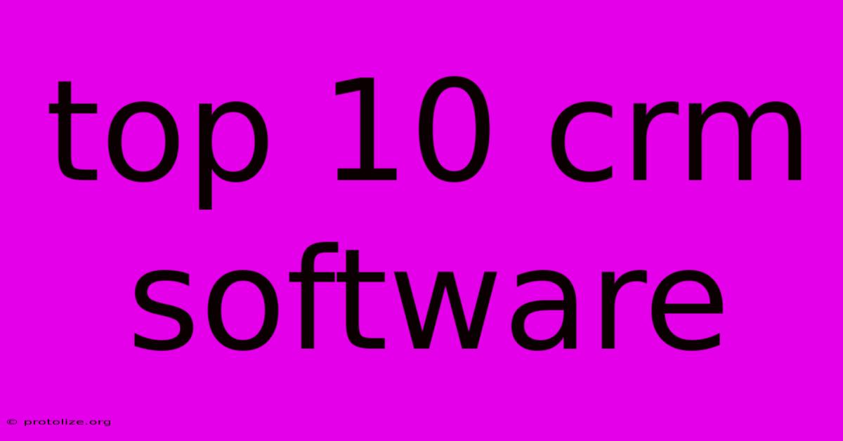 Top 10 Crm Software Top 10 Crm Software