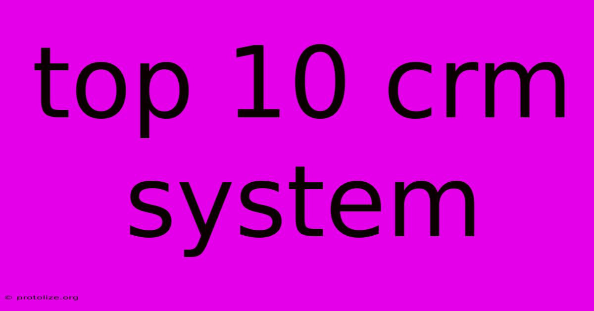 Top 10 Crm System Top 10 Crm System