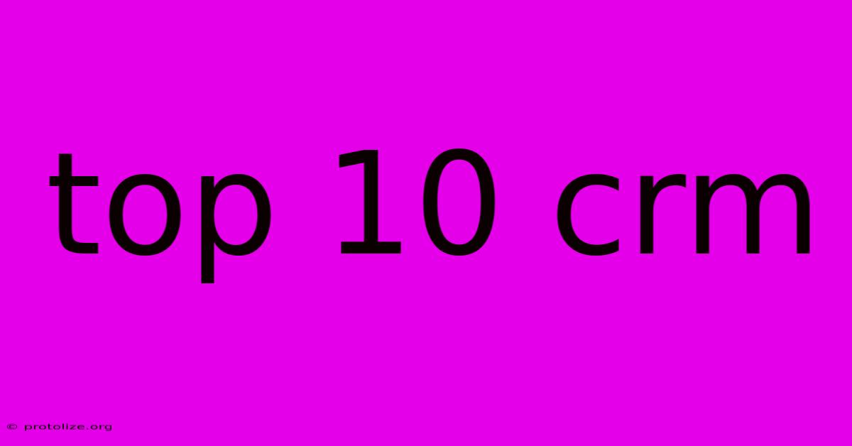 Top 10 Crm Top 10 Crm