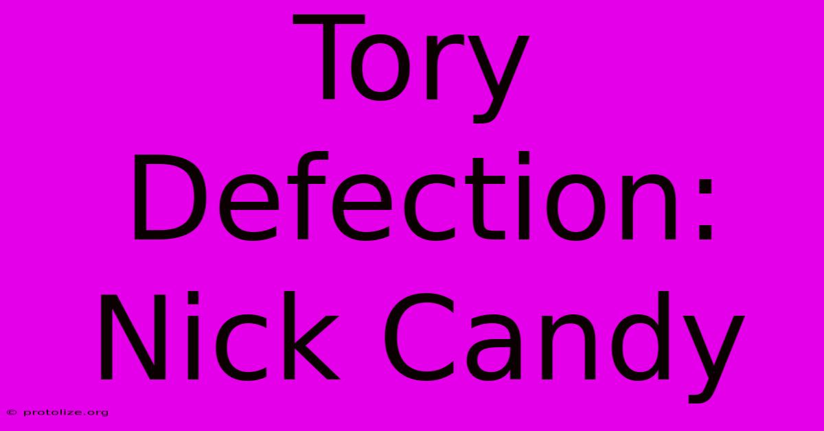 Tory Defection: Nick Candy Tory Defection: Nick Candy