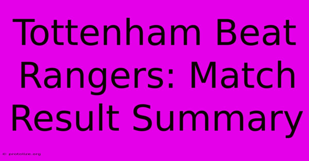Tottenham Beat Rangers: Match Result Summary Tottenham Beat Rangers: Match Result Summary