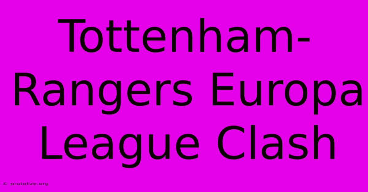 Tottenham-Rangers Europa League Clash