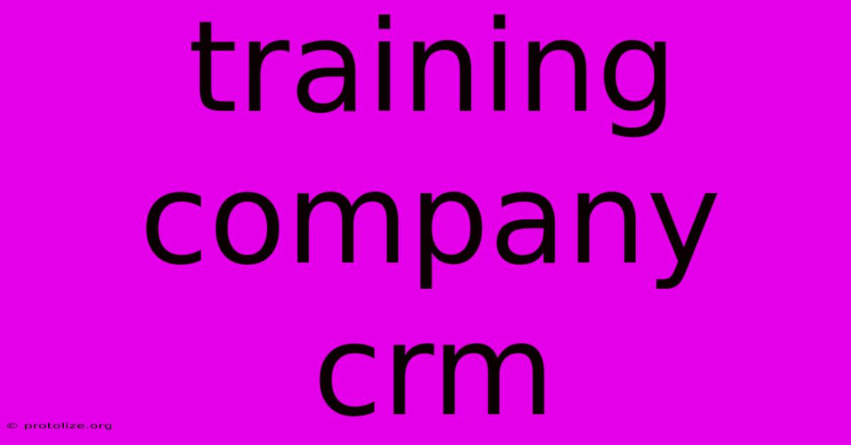 Training Company Crm Training Company Crm