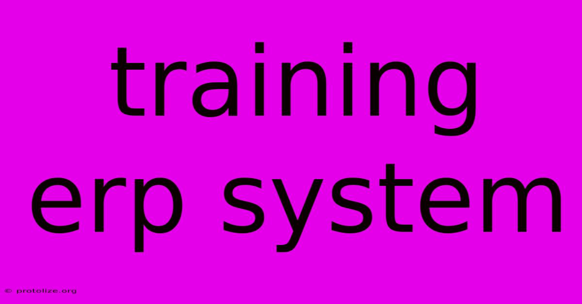 Training Erp System Training Erp System