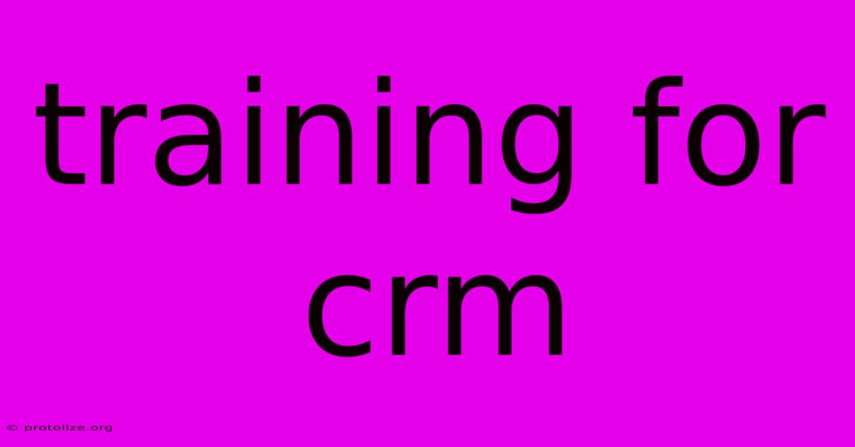 Training For Crm