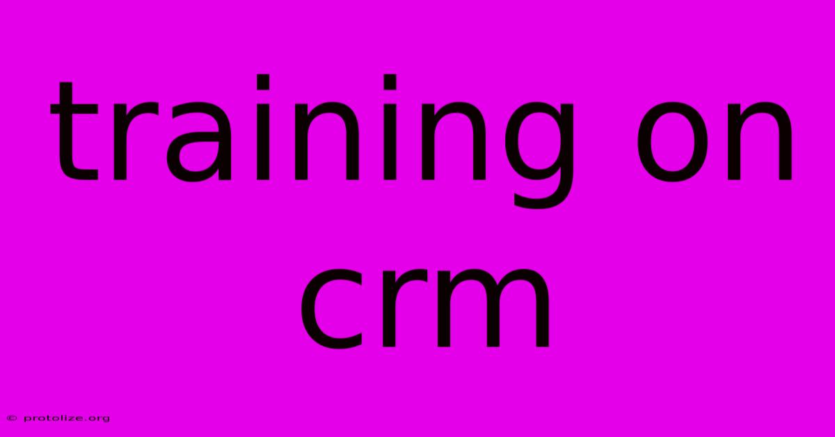 Training On Crm