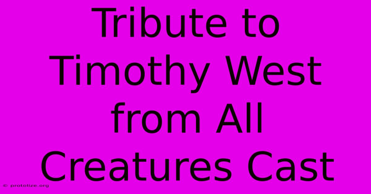 Tribute To Timothy West From All Creatures Cast