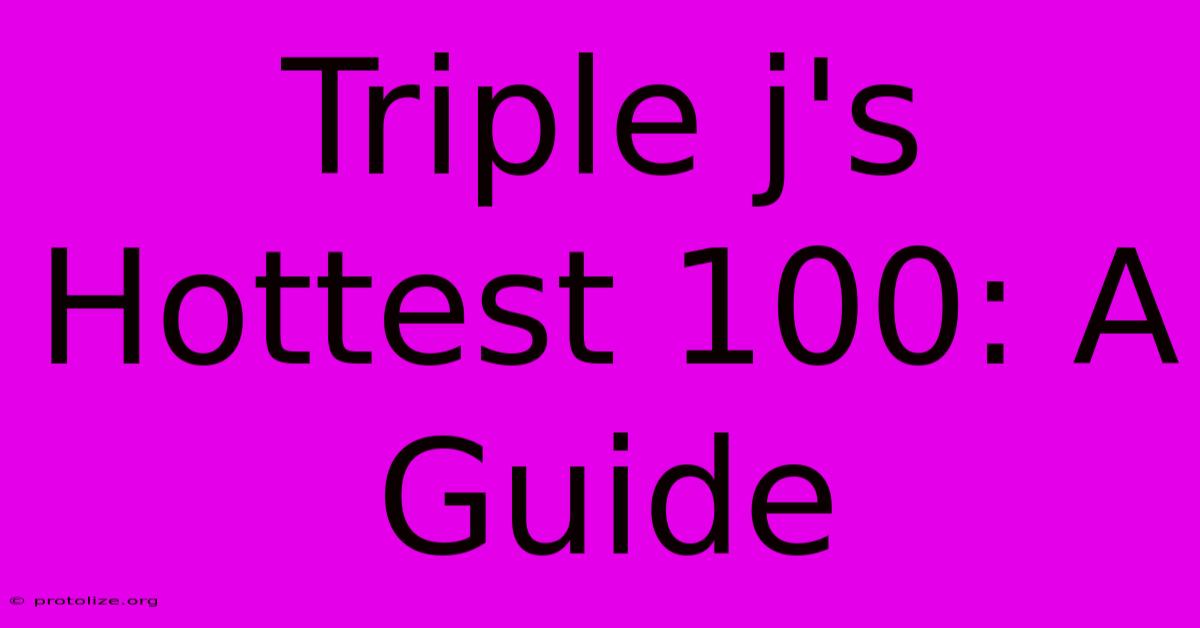 Triple J's Hottest 100: A Guide