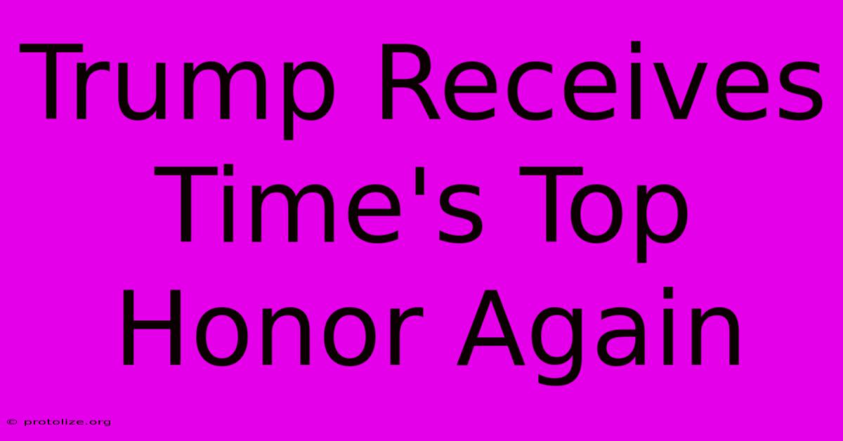 Trump Receives Time's Top Honor Again