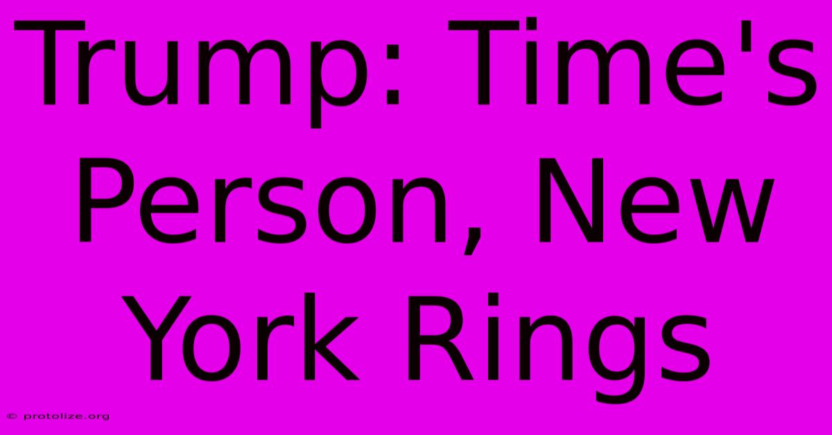 Trump: Time's Person, New York Rings