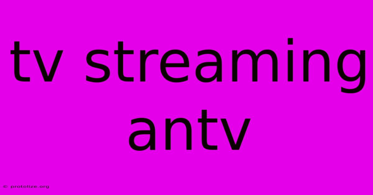 Tv Streaming Antv