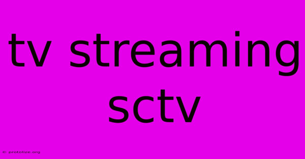 Tv Streaming Sctv