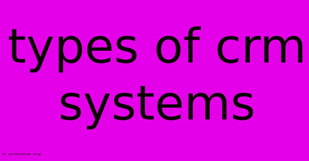 Types Of Crm Systems