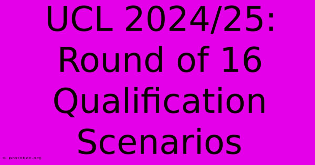 UCL 2024/25: Round Of 16 Qualification Scenarios UCL 2024/25: Round Of 16 Qualification Scenarios