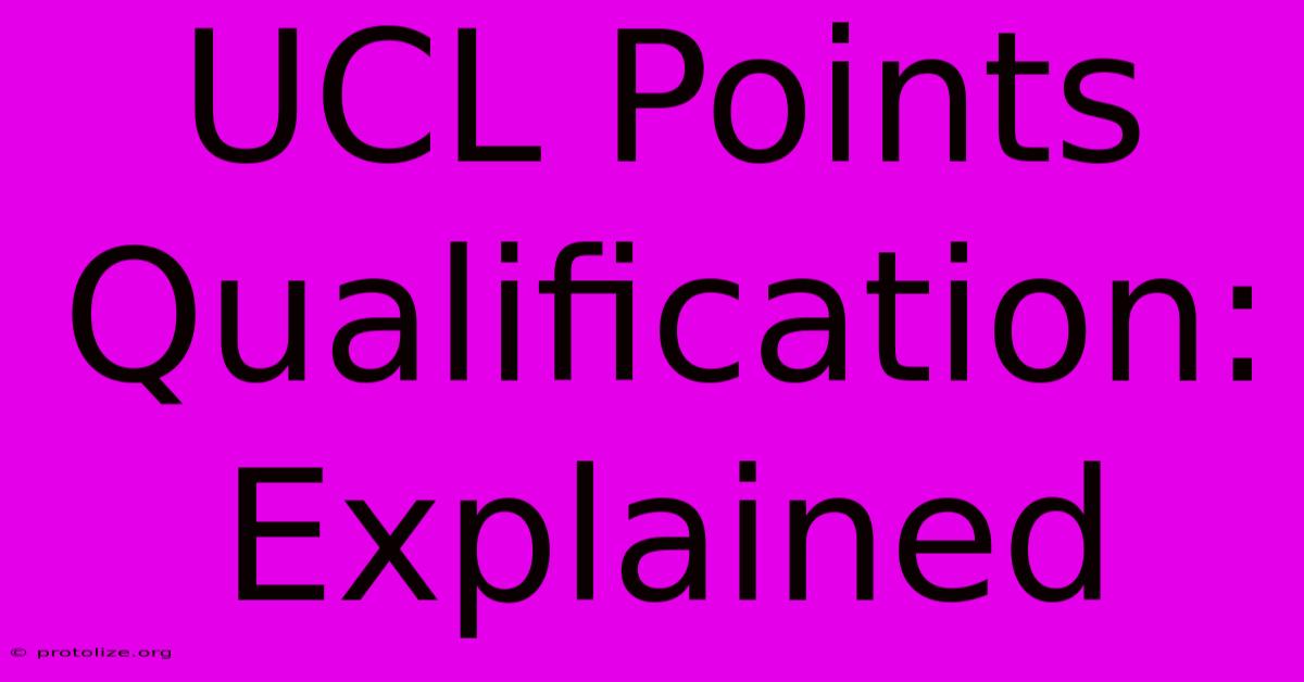 UCL Points Qualification: Explained UCL Points Qualification: Explained