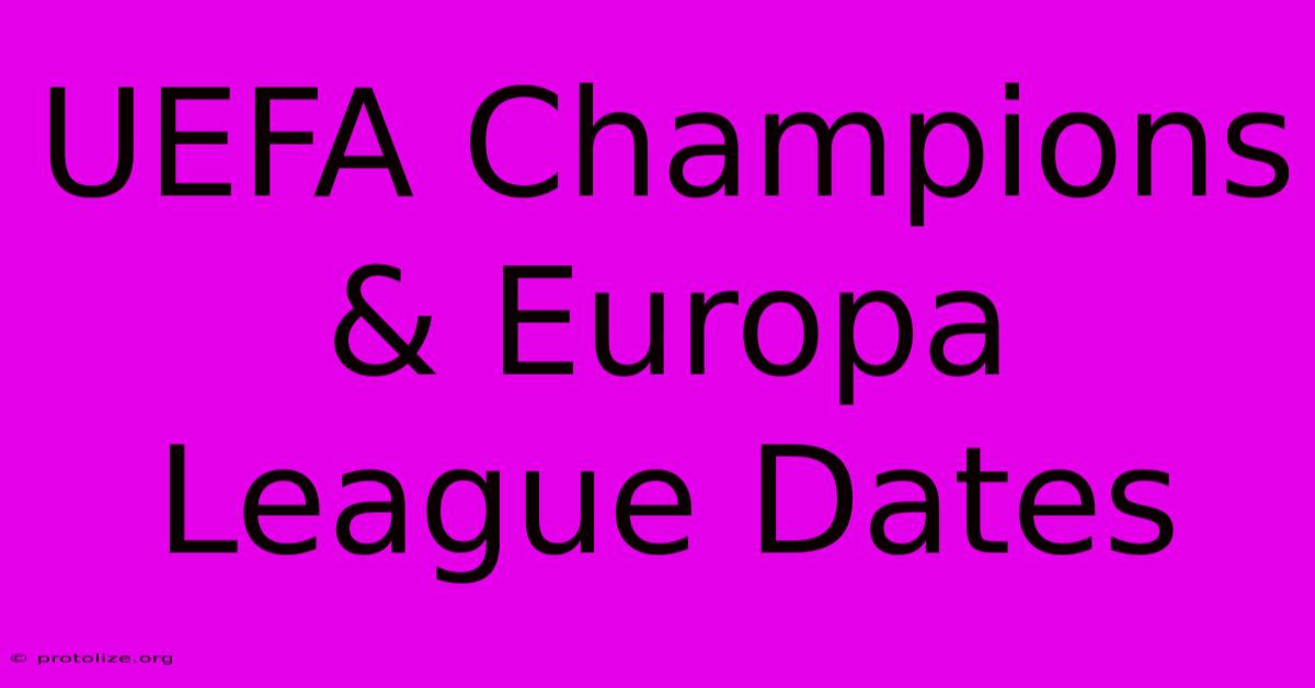 UEFA Champions & Europa League Dates UEFA Champions & Europa League Dates