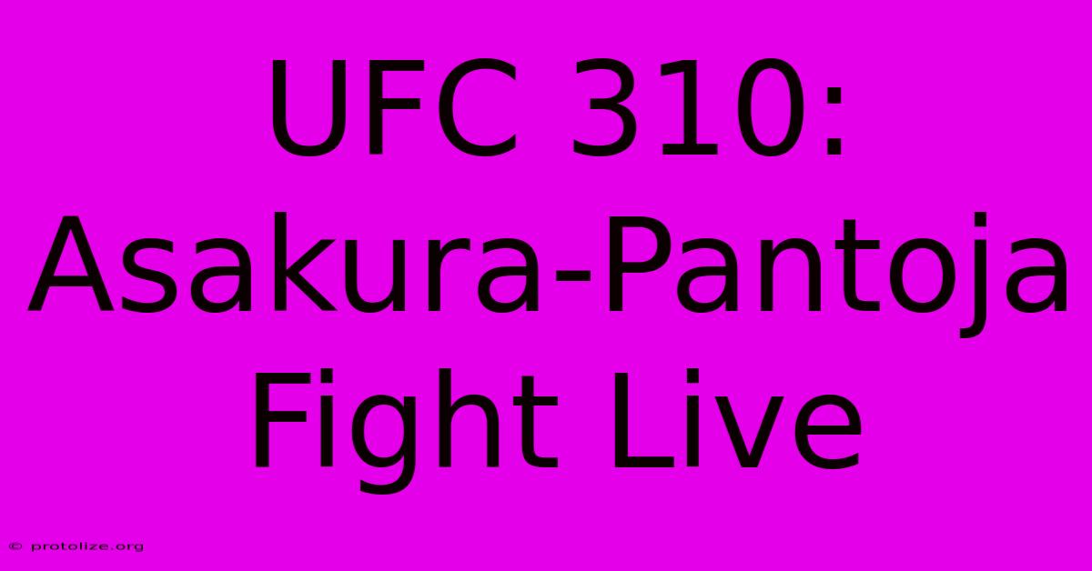 UFC 310: Asakura-Pantoja Fight Live UFC 310: Asakura-Pantoja Fight Live