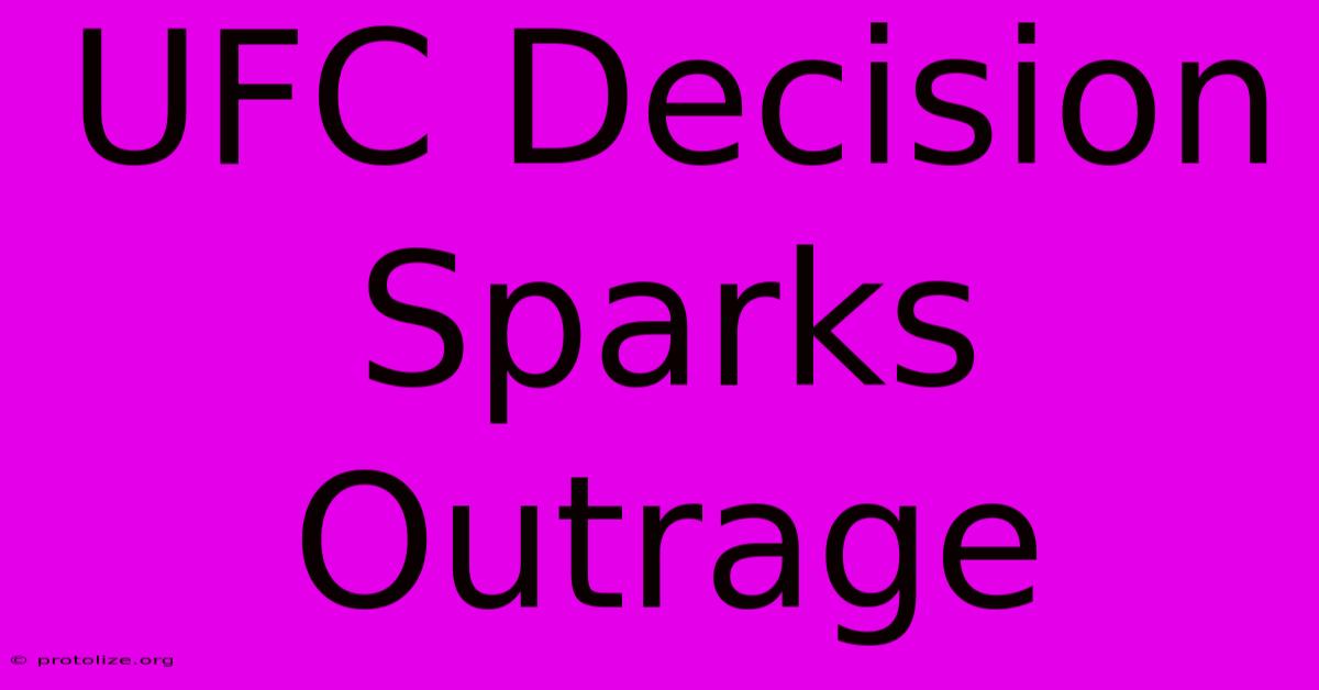 UFC Decision Sparks Outrage UFC Decision Sparks Outrage