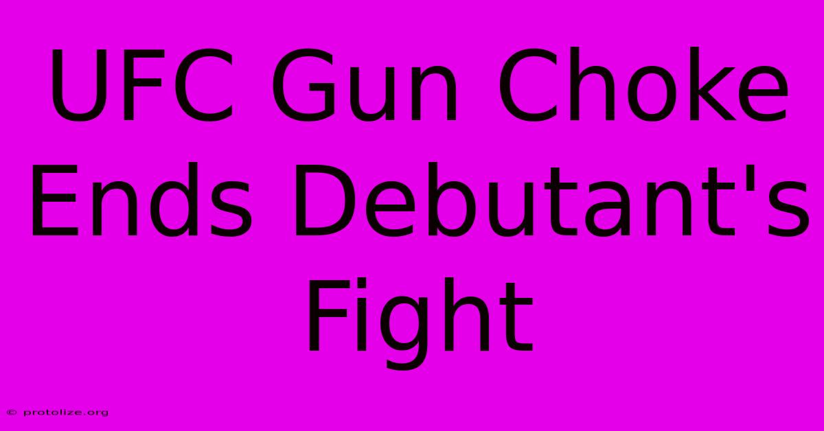UFC Gun Choke Ends Debutant's Fight UFC Gun Choke Ends Debutant's Fight