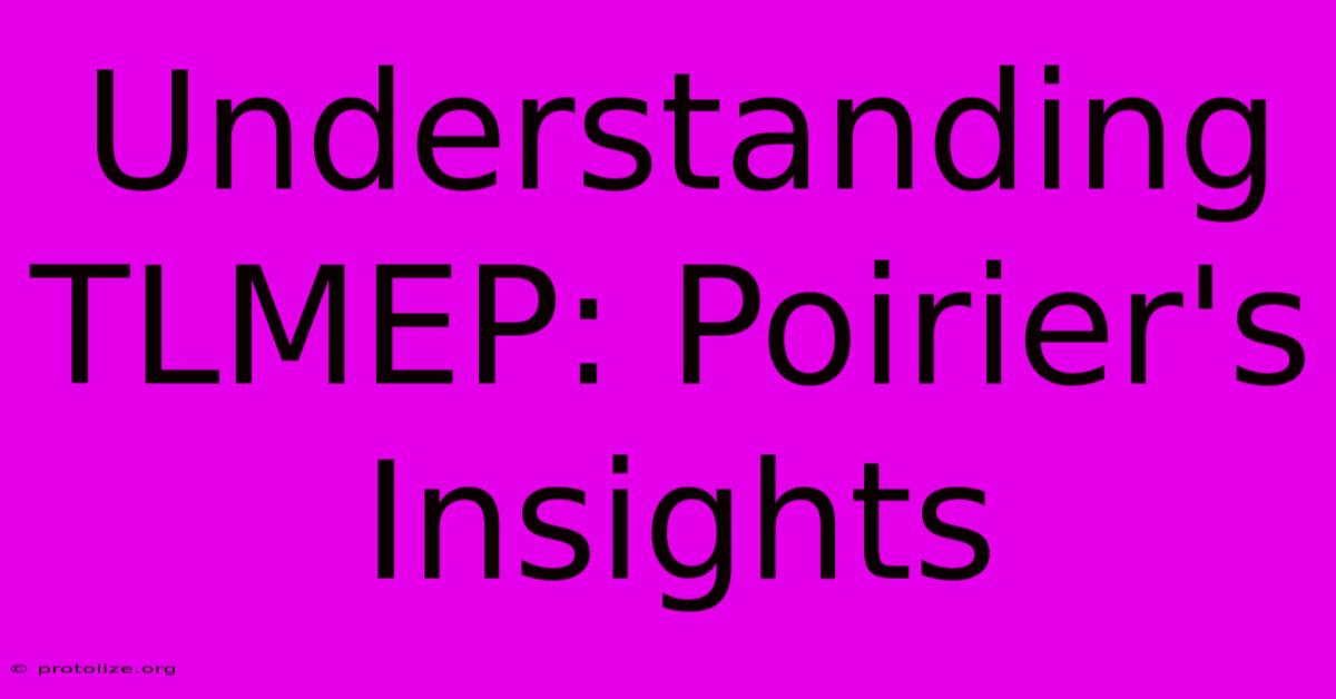 Understanding TLMEP: Poirier's Insights Understanding TLMEP: Poirier's Insights
