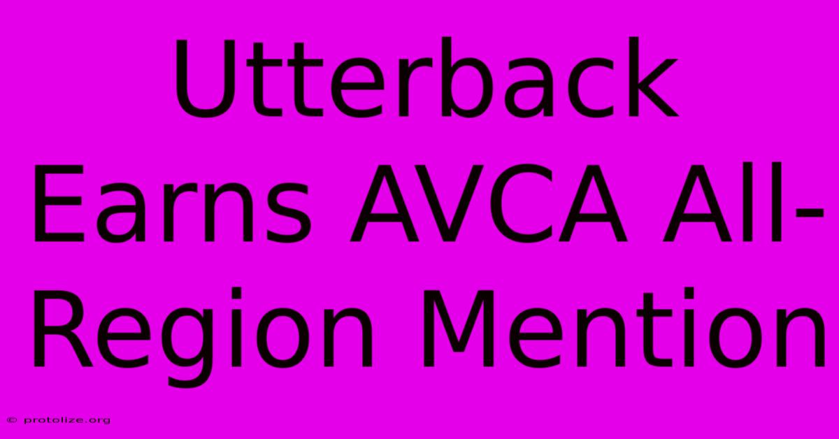 Utterback Earns AVCA All-Region Mention Utterback Earns AVCA All-Region Mention