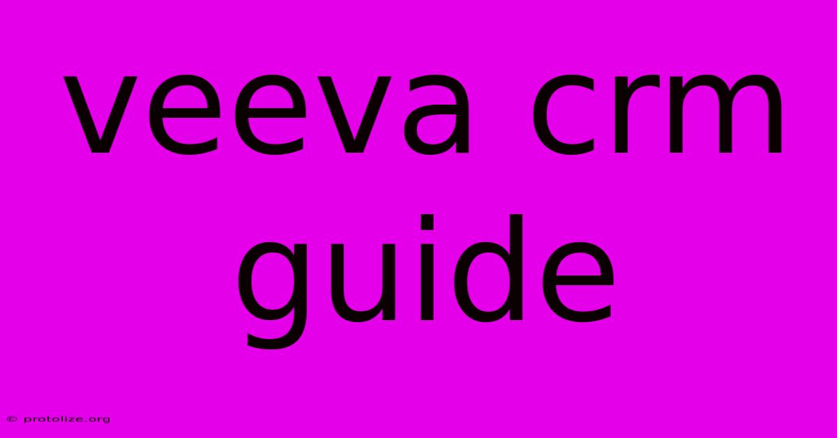 Veeva Crm Guide Veeva Crm Guide