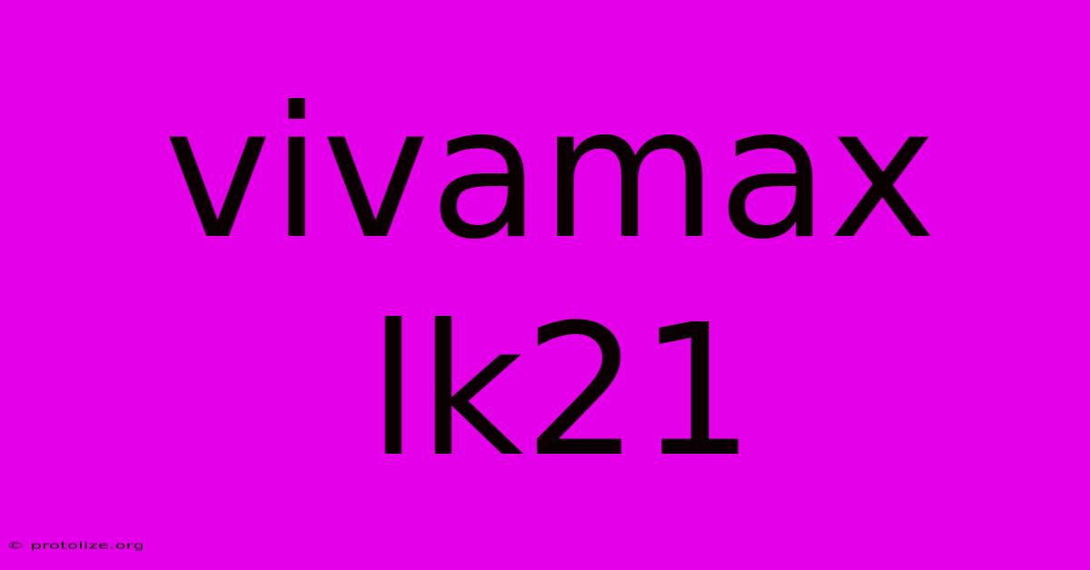 Vivamax Lk21