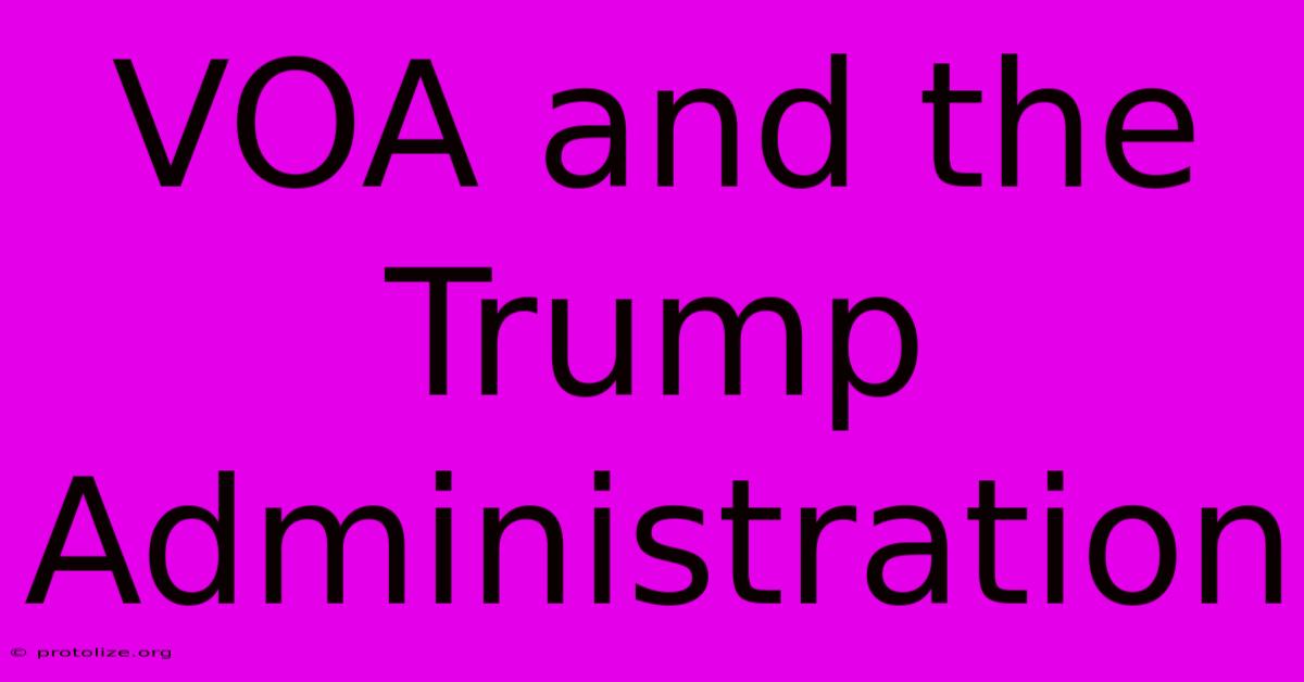 VOA And The Trump Administration