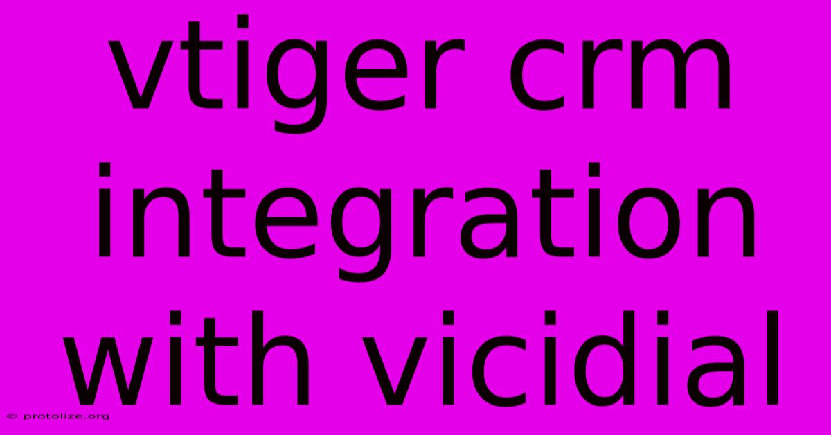 Vtiger Crm Integration With Vicidial