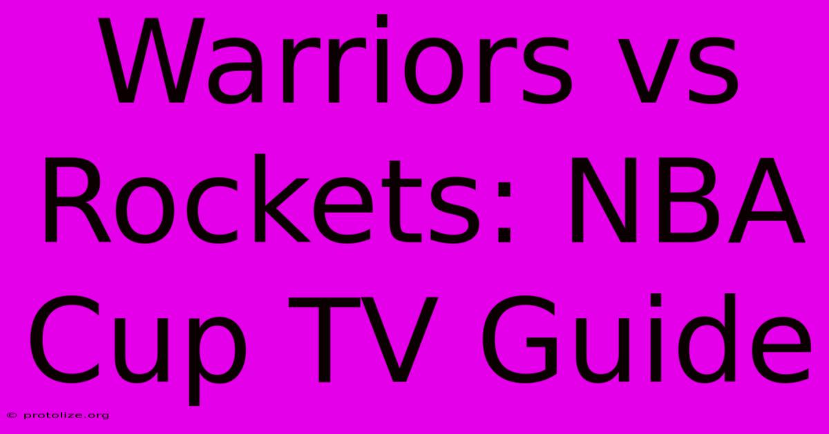 Warriors Vs Rockets: NBA Cup TV Guide